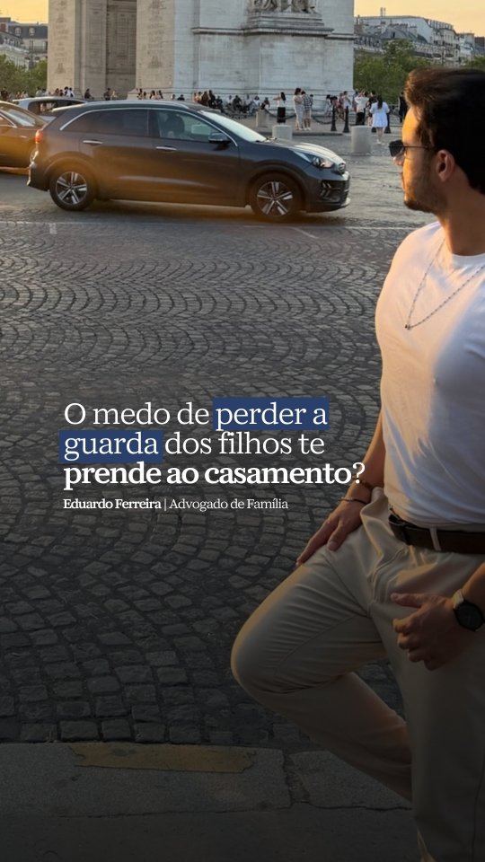 Post de Eduardo Ferreira: “O medo de perder a guarda dos filhos te prende ao casamento?”